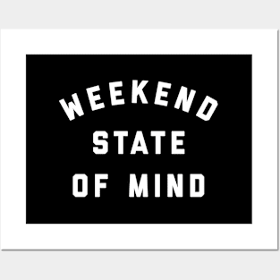 Weekend State Of Mind Posters and Art